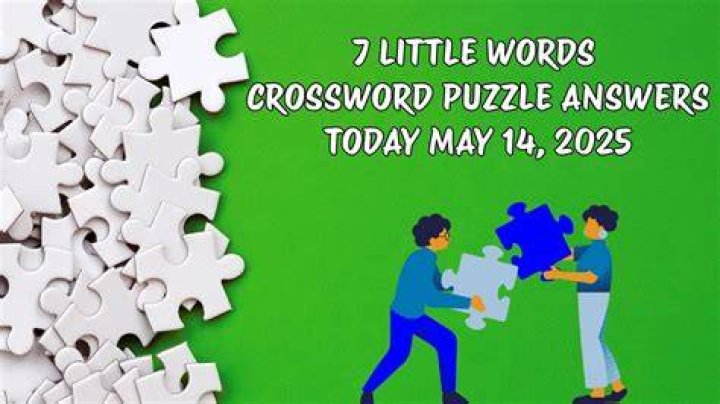 7 Little Words Crossword Answers for May 18 2023 ·
